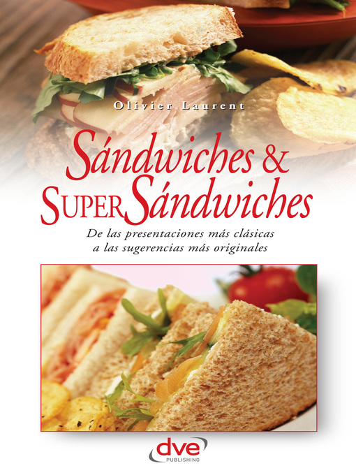Title details for Sandwiches y super sandwiches by Olivier Laurent - Available